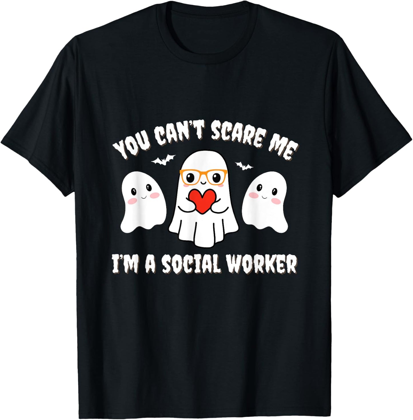 You Can’t Scare Me I’m a Social Worker Halloween Ghost Funny T-Shirt - T-Shirt | Black