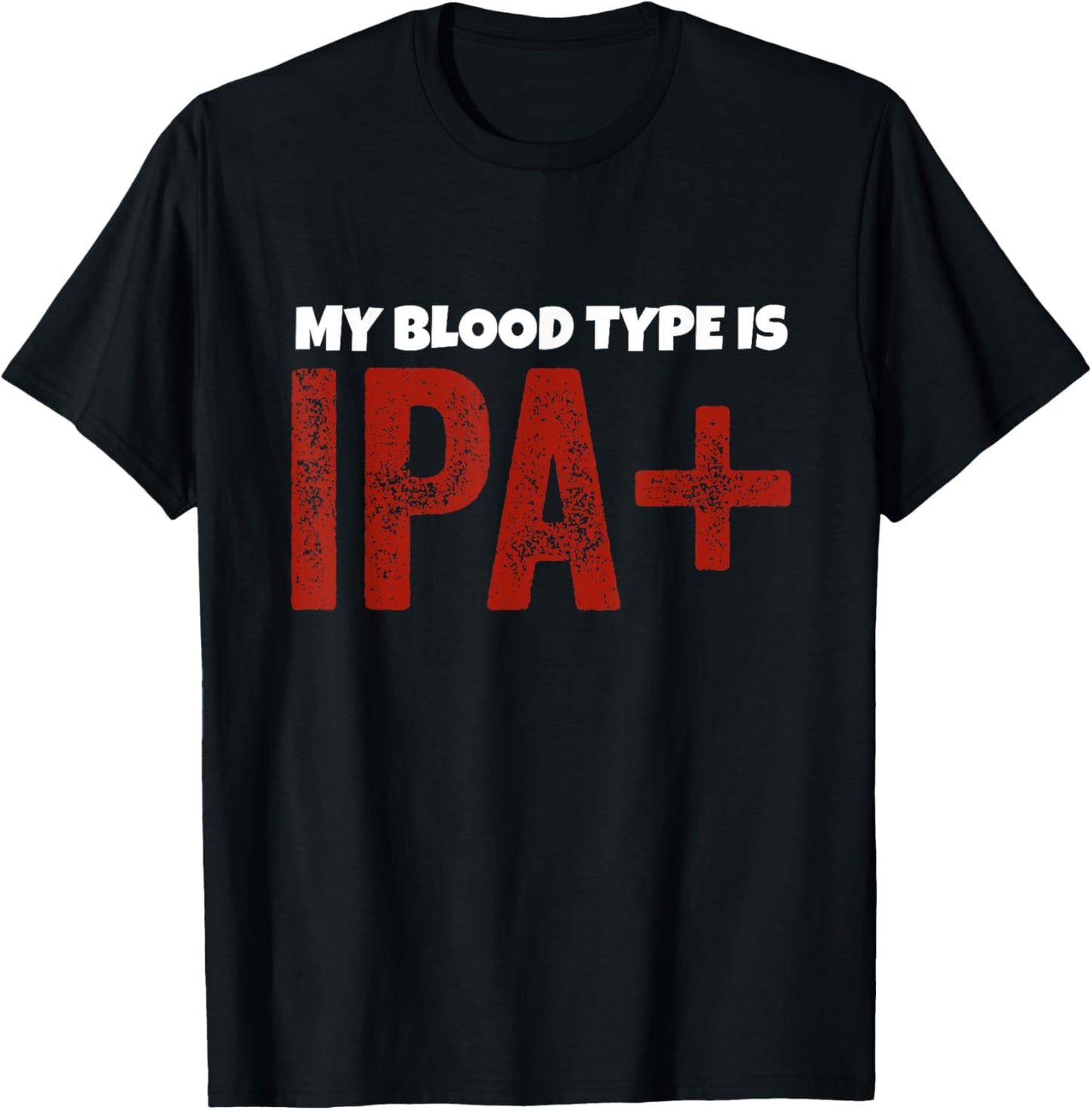My Blood Type is IPA+ Craft Beer IPA Pale Ale T-Shirt - T-Shirt | Black