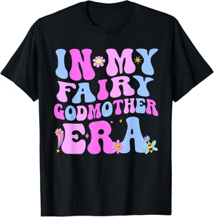 In My Fairy Godmother Era Best Godmother Mother's Day , Black, S T-Shirt - T-Shirt | Black