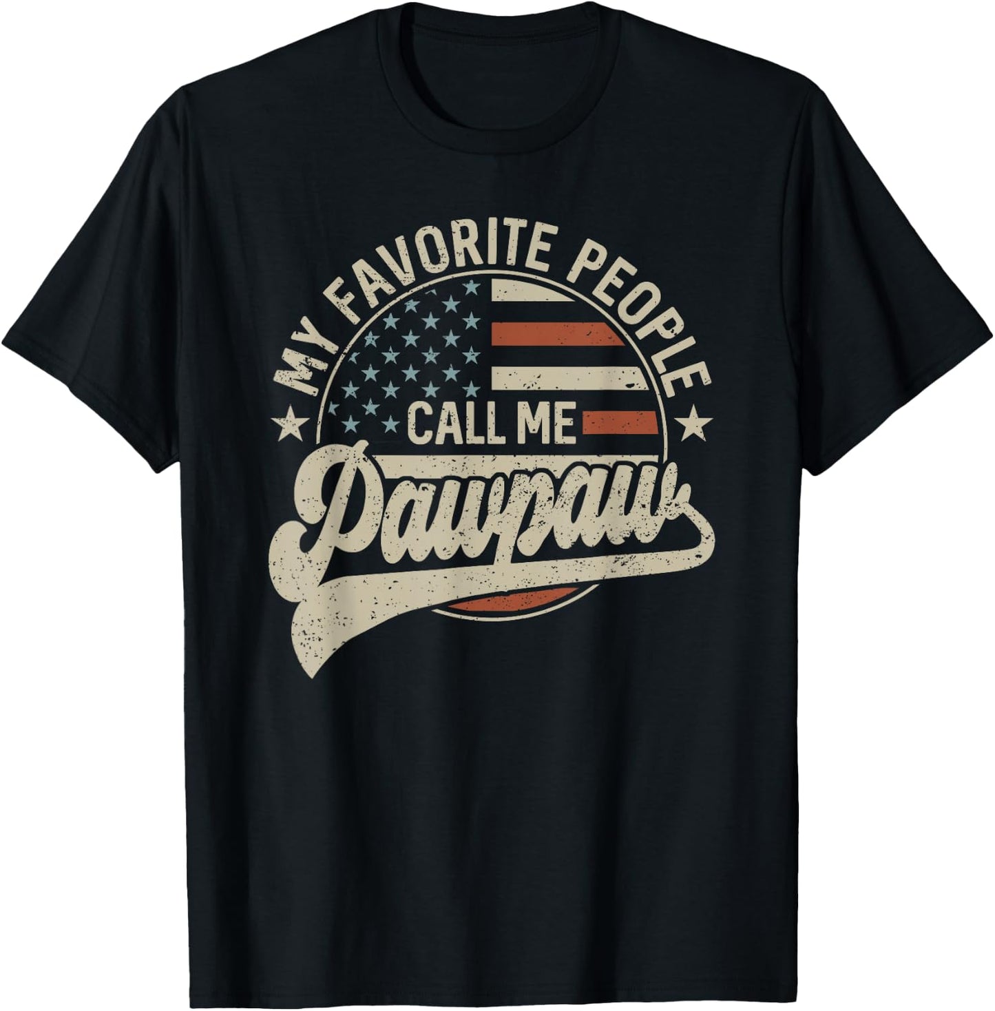 My Favorite People Call Me Pawpaw Us Flag Father's Day T-Shirt - T-Shirt | Black
