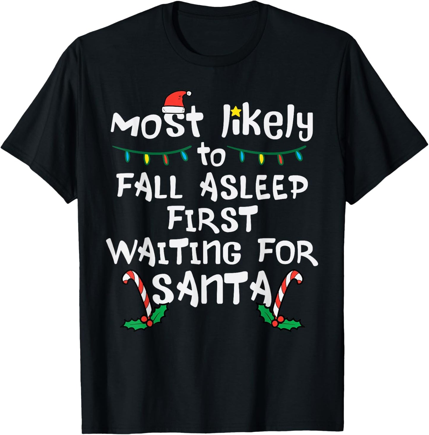 Most Likely Fall Asleep Santa Christmas Xmas Family Matching T-Shirt - T-Shirt | Black