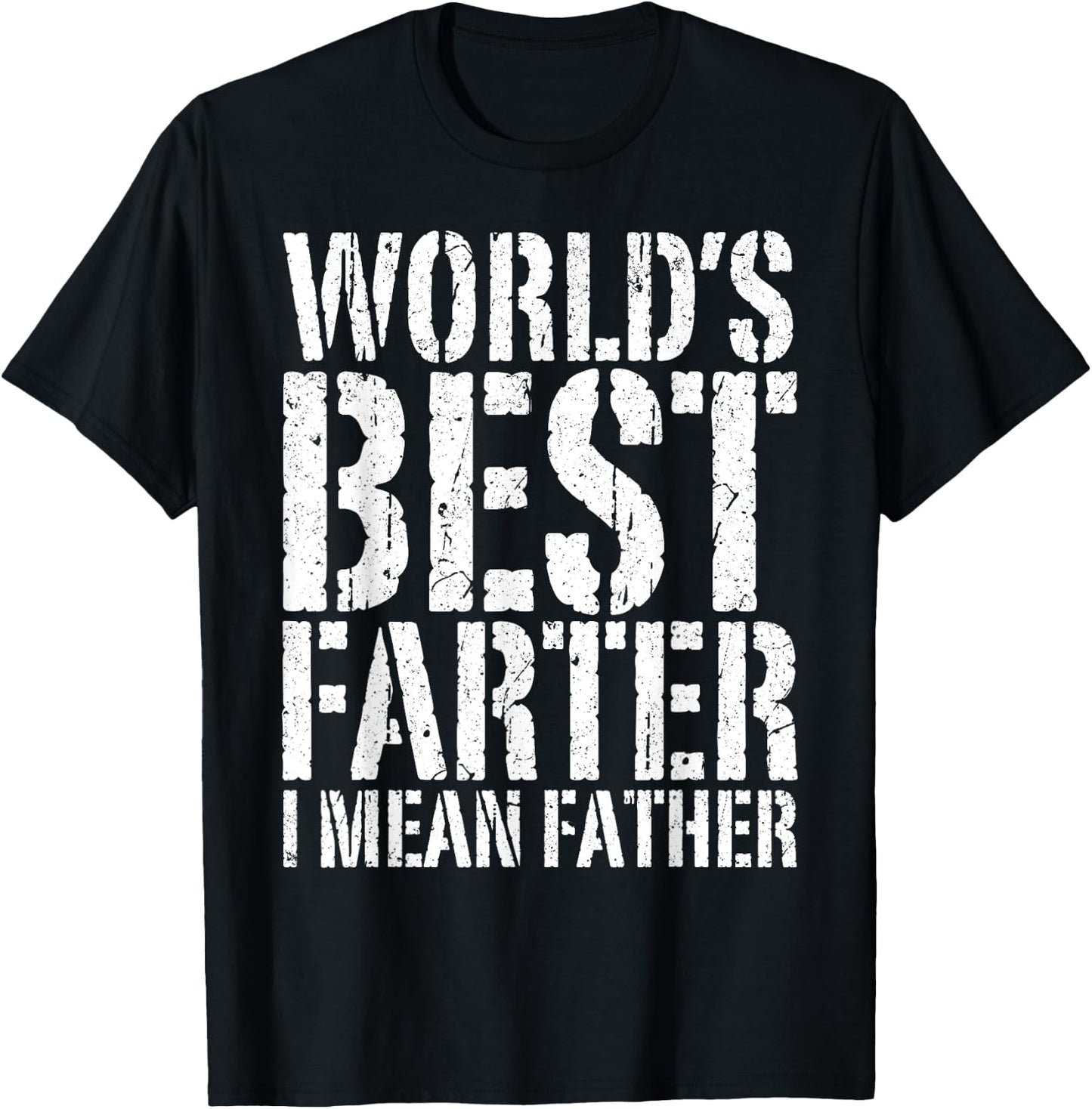 World's Best Farter I Mean Father Shirt Men Fathers Day T-Shirt - T-Shirt | Black