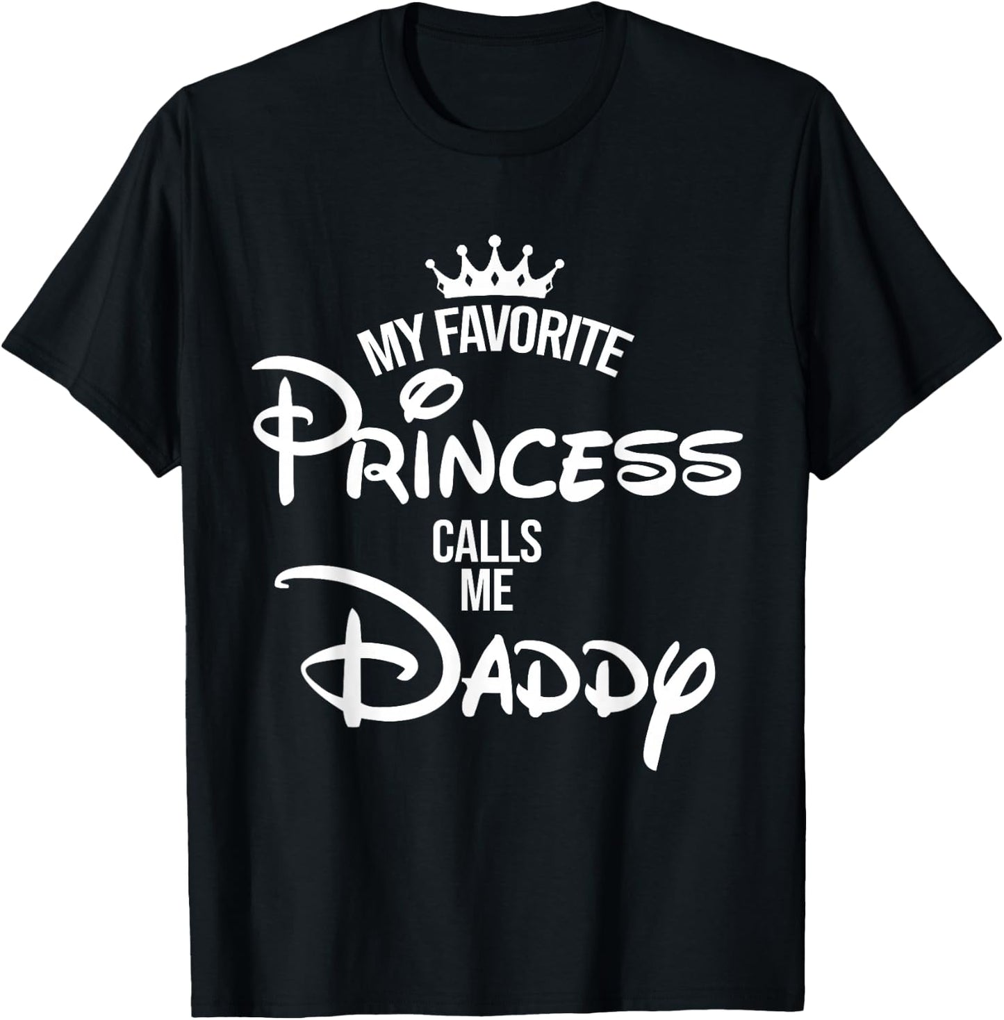 My Favorite Princess Calls Me Daddy Shirt Mum Mother's Day T-Shirt - T-Shirt | Black