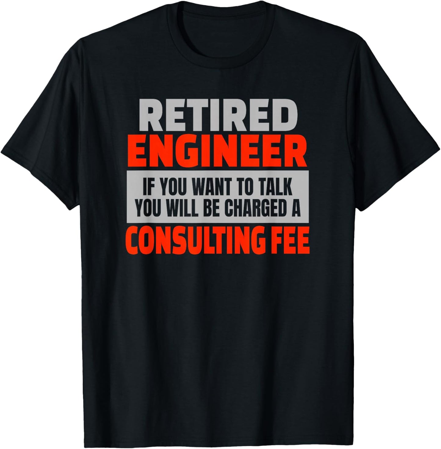 Retired Engineer Funny Retirement Party Humor T-Shirt - T-Shirt | Black