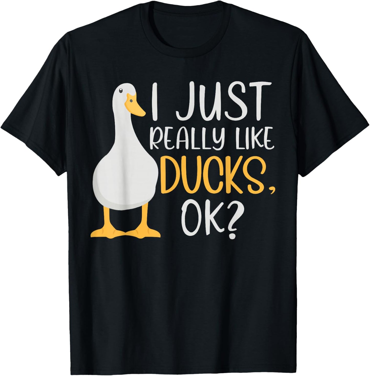 Funny Duck Lover I Just Really Like Ducks Waterfowl T-Shirt - T-Shirt | Black