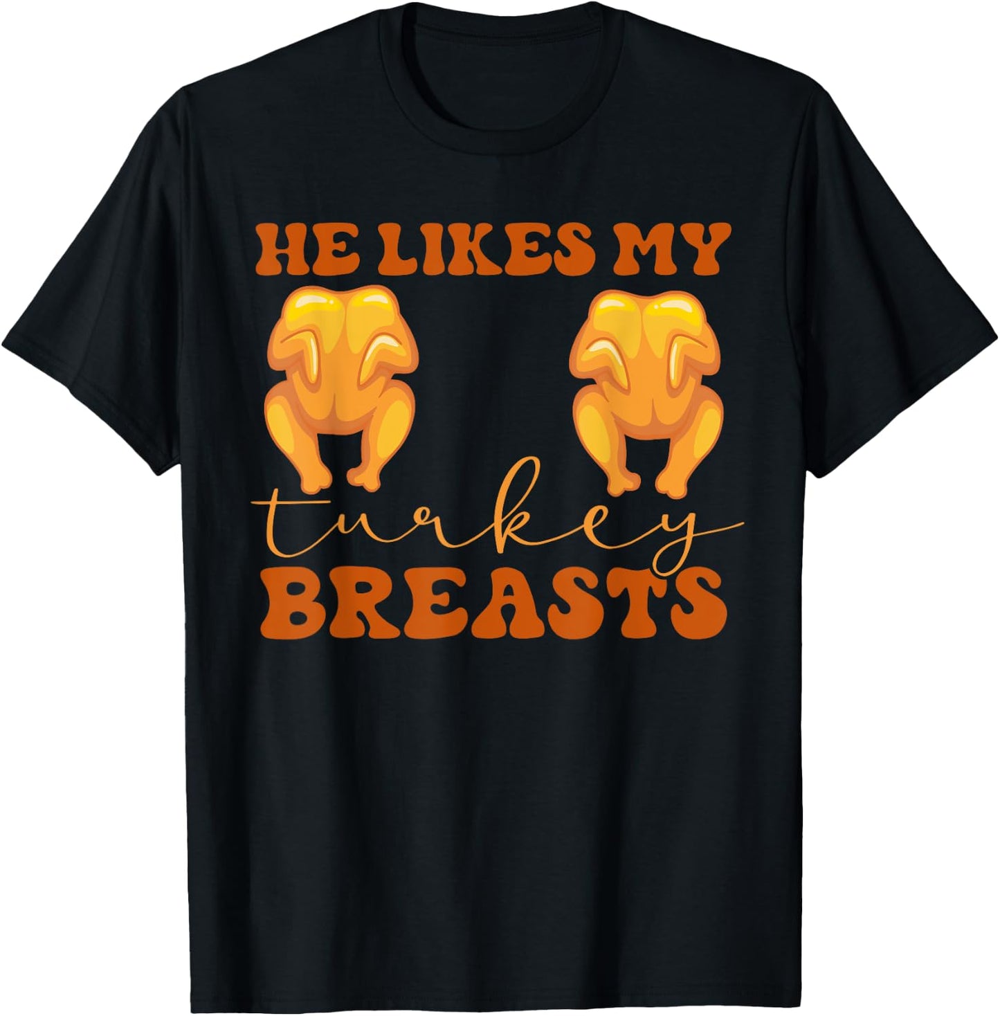 He Likes My Turkey Breasts Thanksgiving Couples Matching T-Shirt - T-Shirt | Black