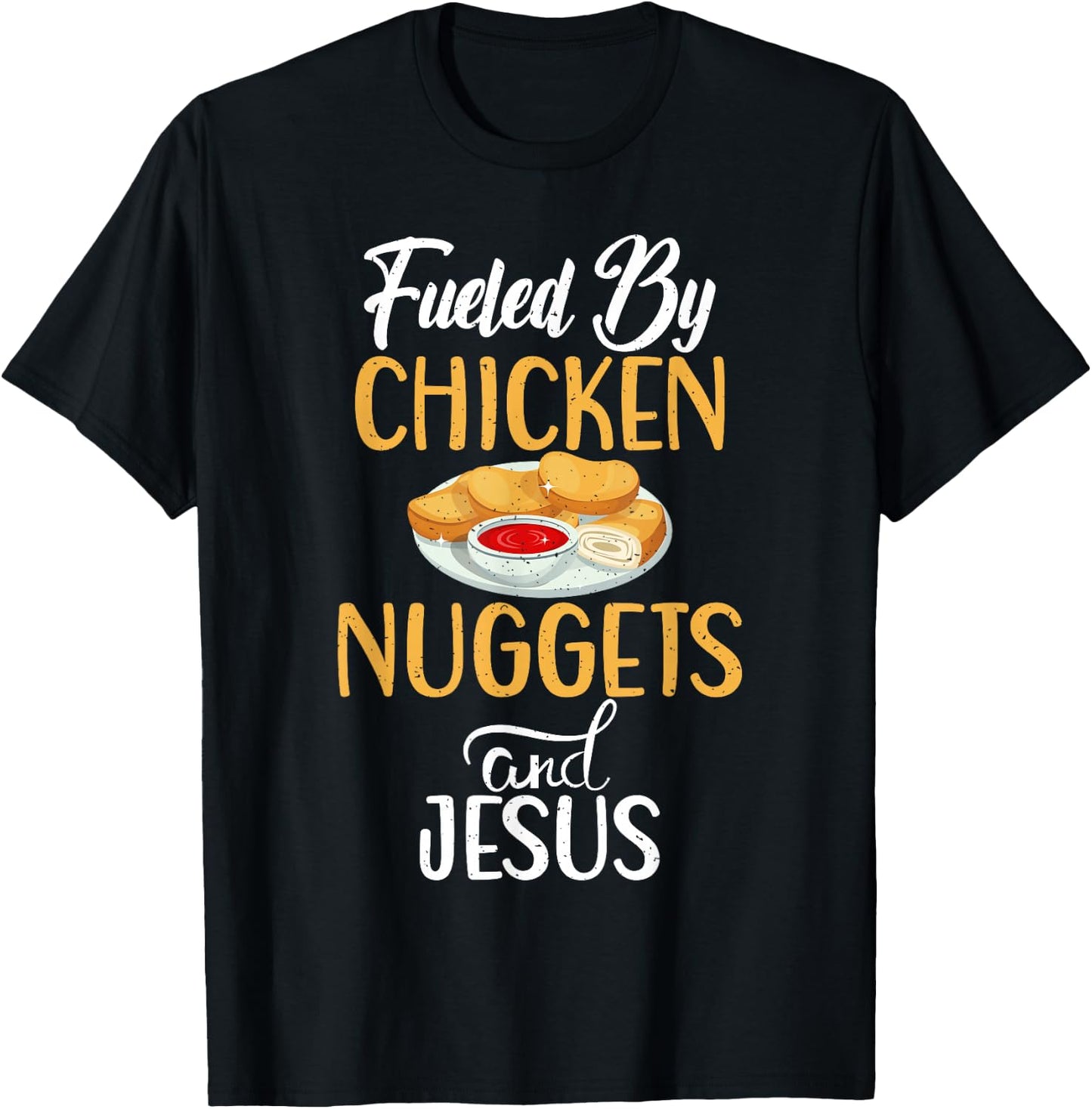 Fueled by Chicken Nuggets and Jesus Chicken Nuggets T-Shirt - T-Shirt | Black