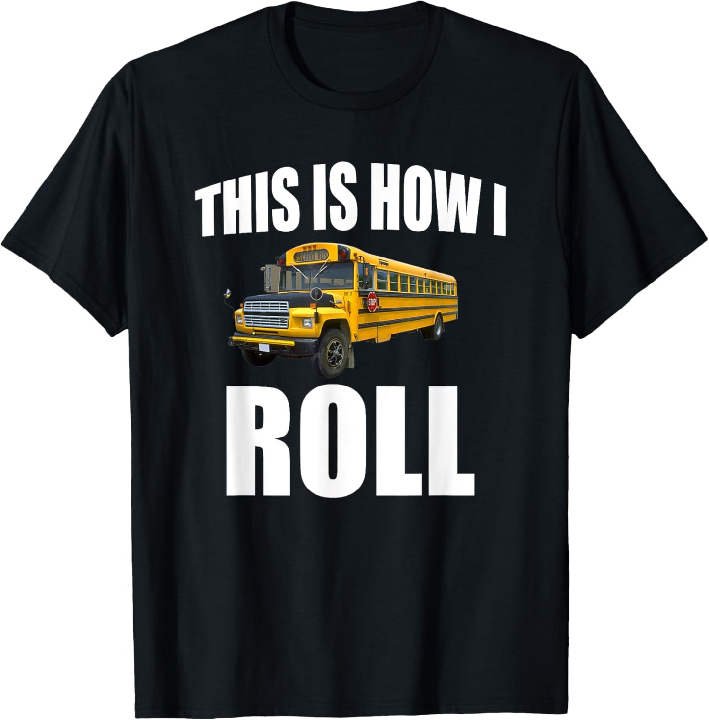 This Is How I Roll T-Shirt - T-Shirt | Black