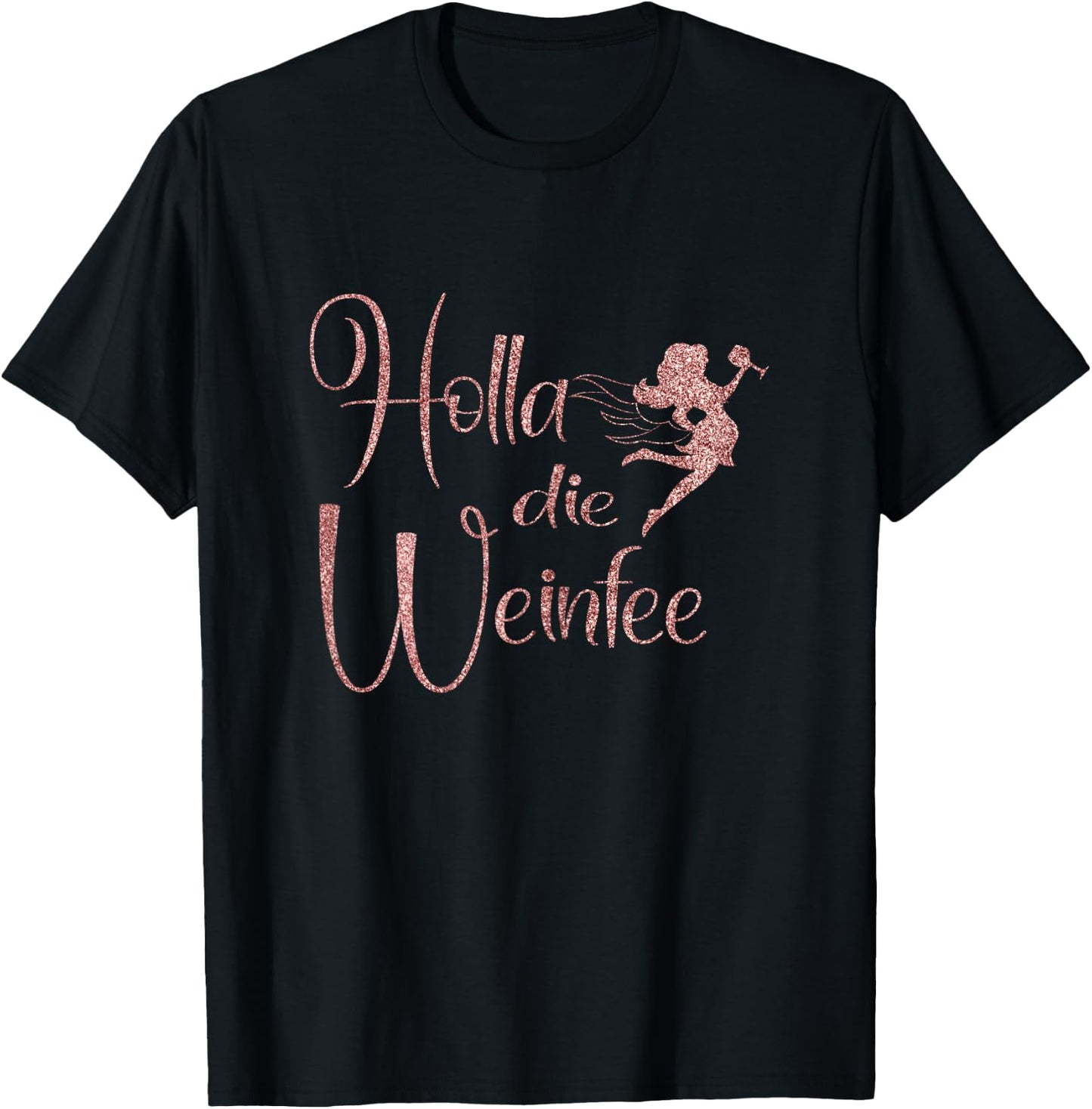 Wine Vino Gift Holla die Weinfee White Wine Red Wine T-Shirt - T-Shirt | Black