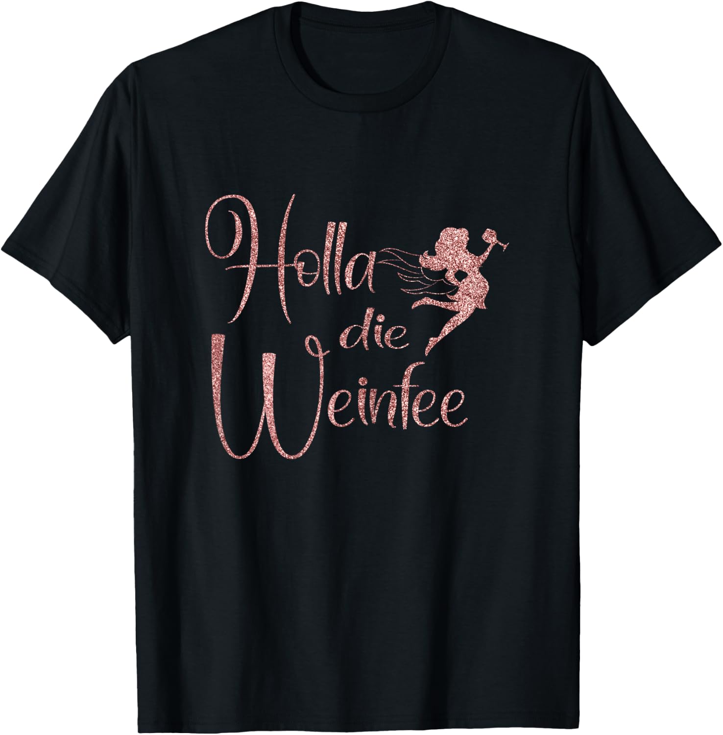 Wine Vino Gift Holla die Weinfee White Wine Red Wine T-Shirt - T-Shirt | Black