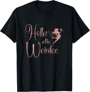 Wine Vino Gift Holla die Weinfee White Wine Red Wine T-Shirt - T-Shirt | Black