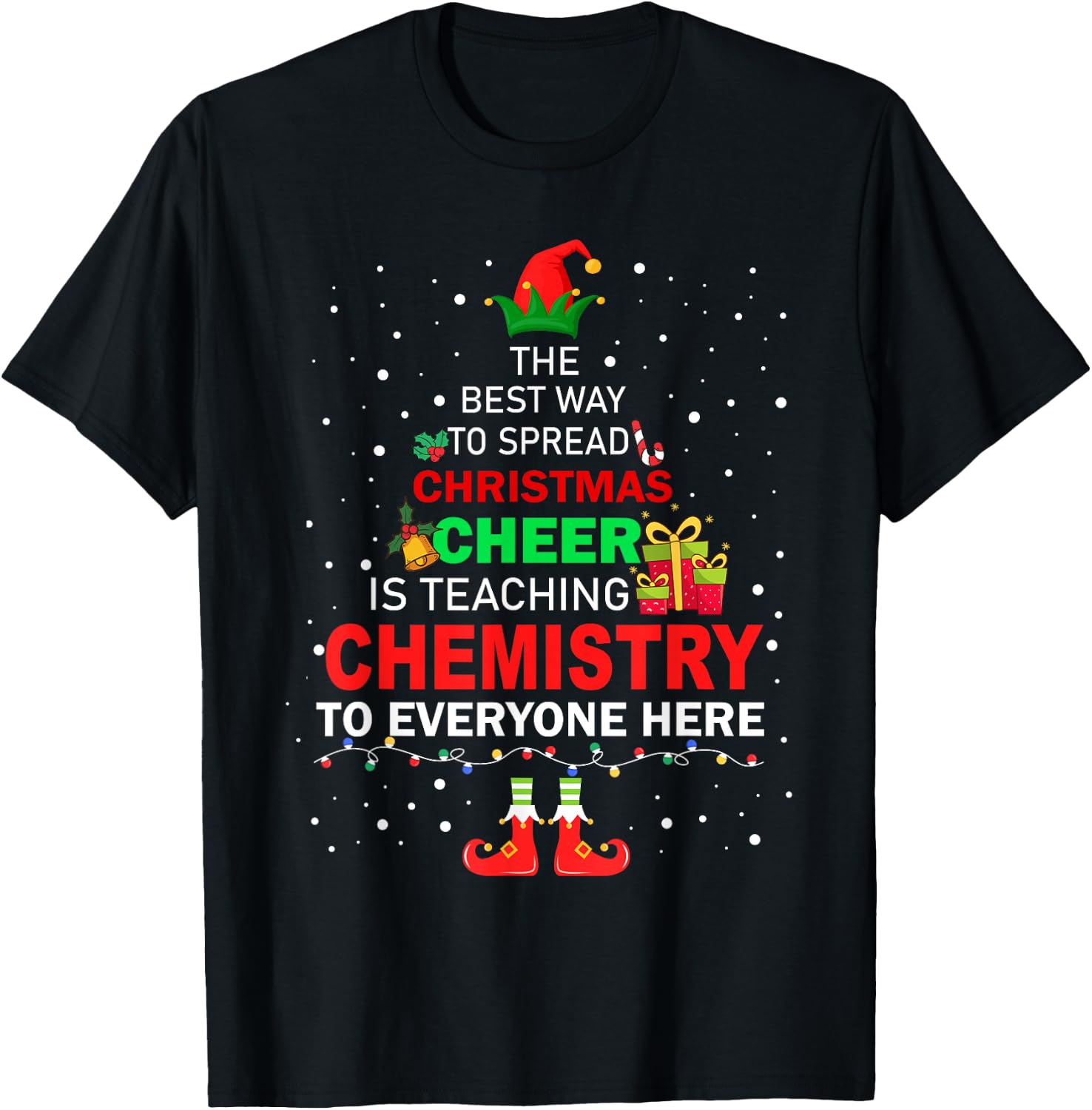 The Best Way To Spread Christmas Cheer Is Teaching Chemistry T-Shirt - T-Shirt | Black