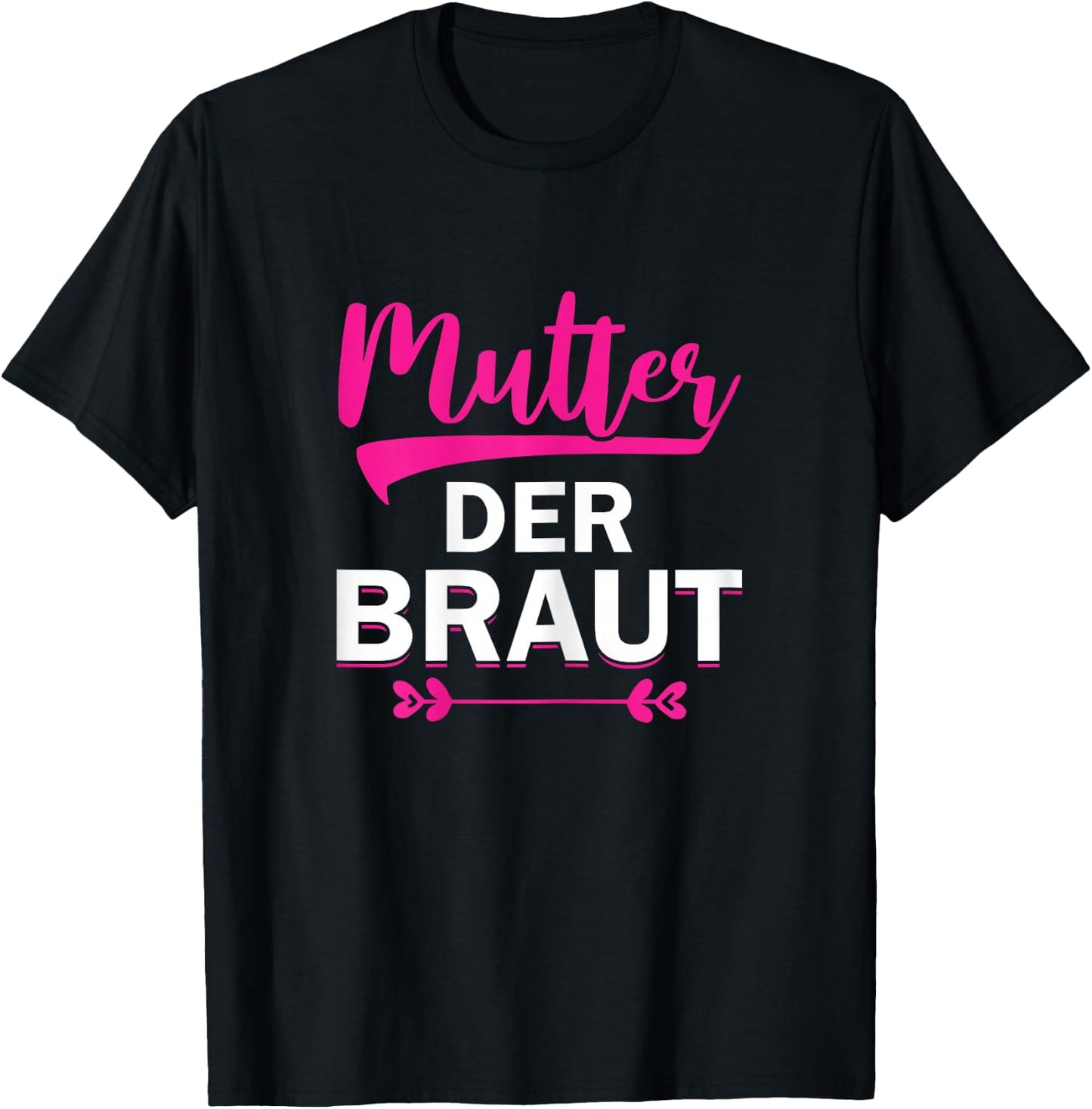 Brautmutter Polterabend Hochzeit Mama Mutter der Braut T-Shirt - T-Shirt | Black