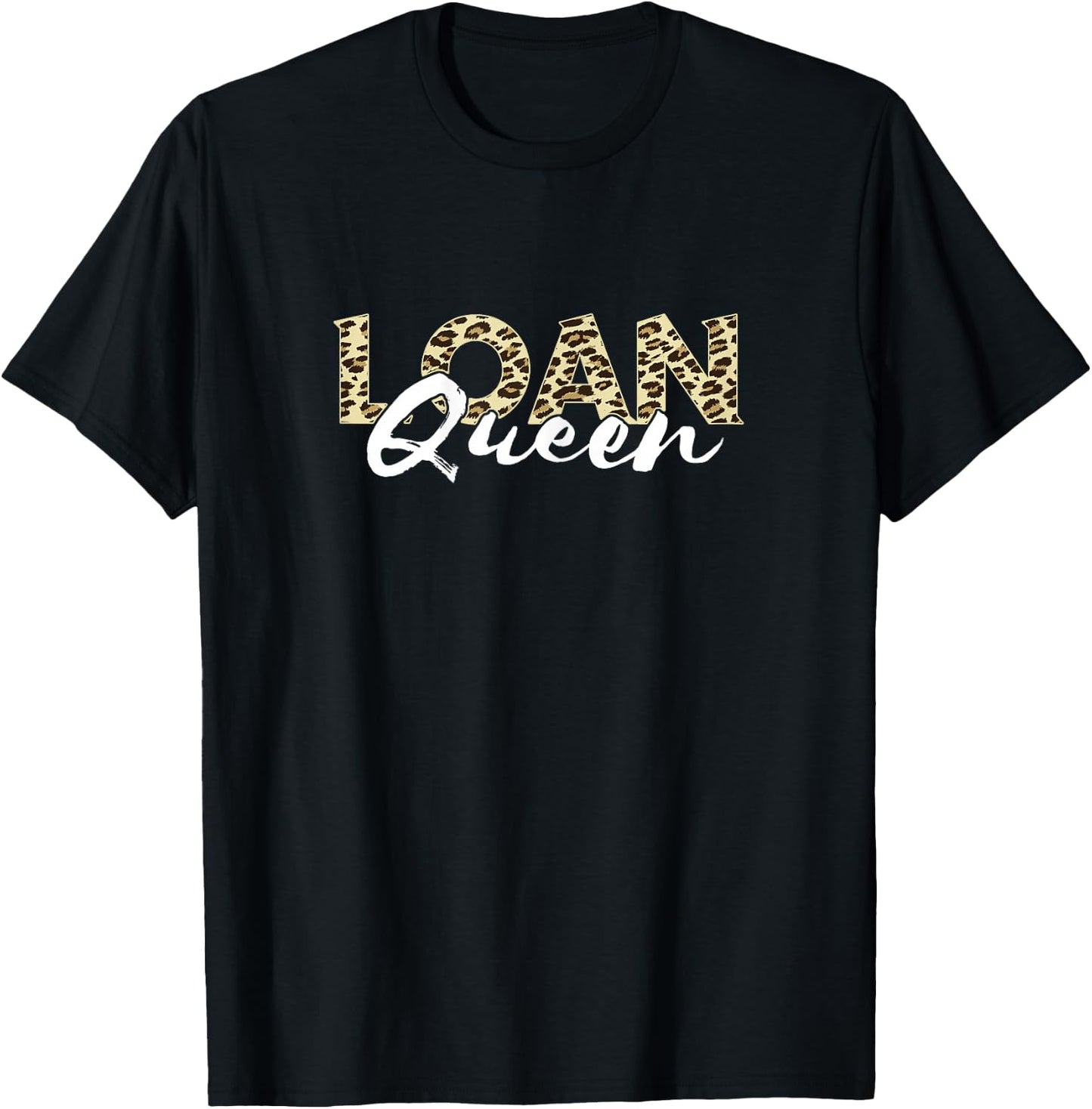 Mortgage Loan Officer Mortgage Broker Loan Queen Leopard T-Shirt - T-Shirt | Black