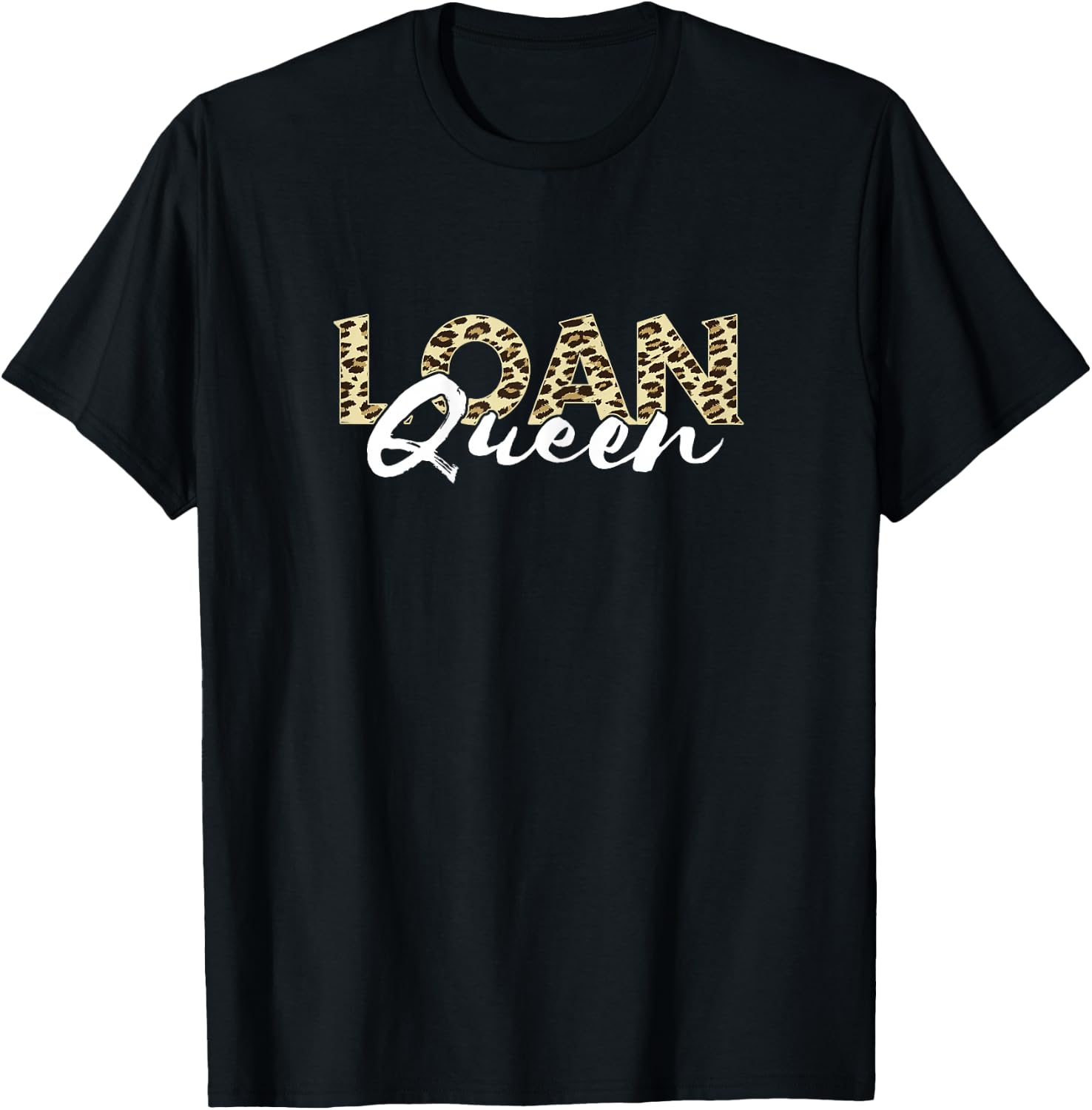 Mortgage Loan Officer Mortgage Broker Loan Queen Leopard T-Shirt - T-Shirt | Black