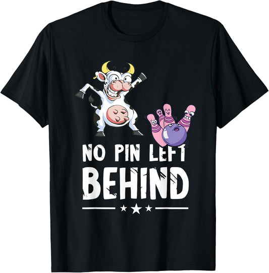 Funny Bowling Cow Bowler No Pin Left Behind Bowling Team T-Shirt - T-Shirt | Black