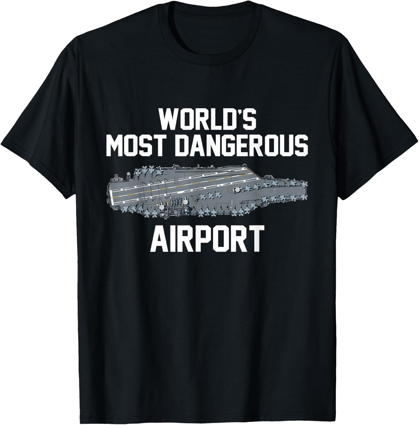 World's Most Dangerous Airport Airport Carrier Funny Sarcasm T-Shirt - T-Shirt | Black