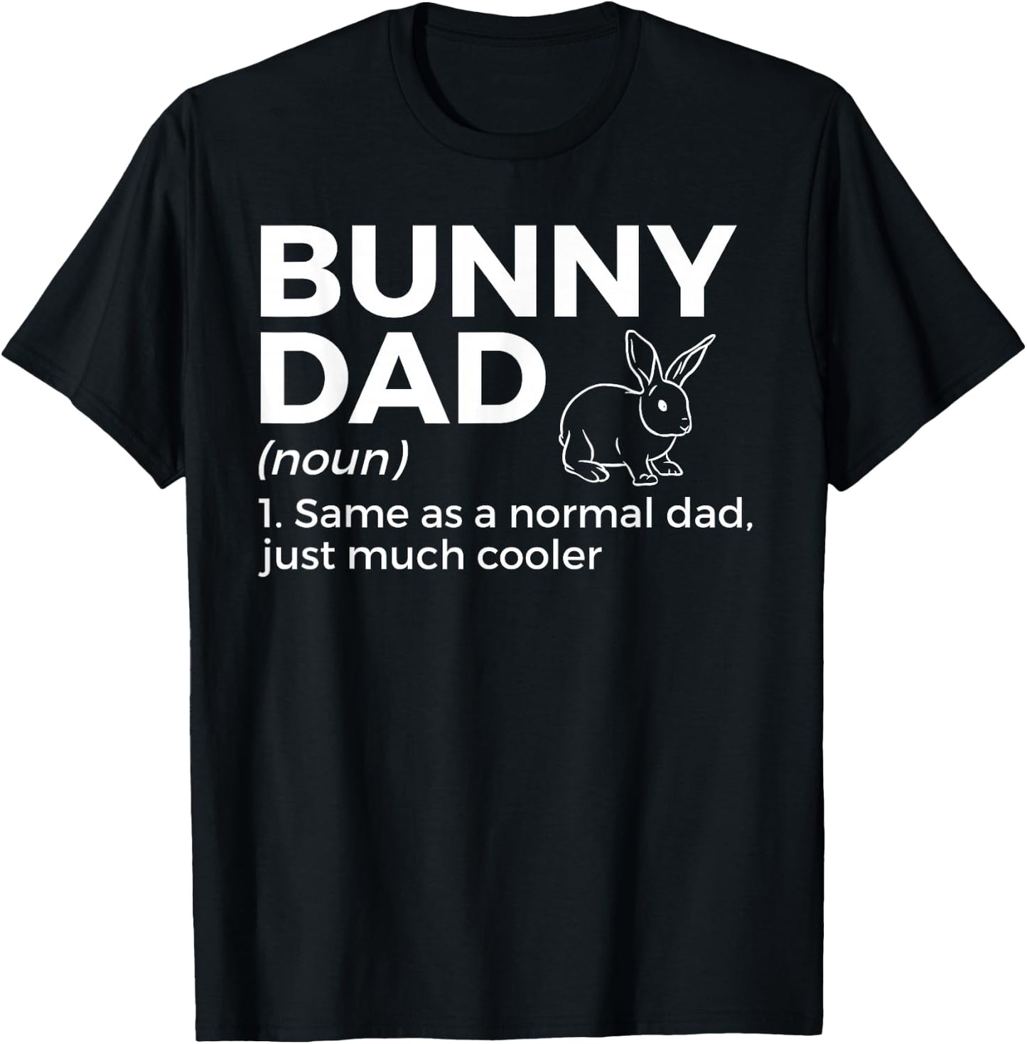 Bunny Dad Definition Rabbit Lover T-Shirt - T-Shirt | Black