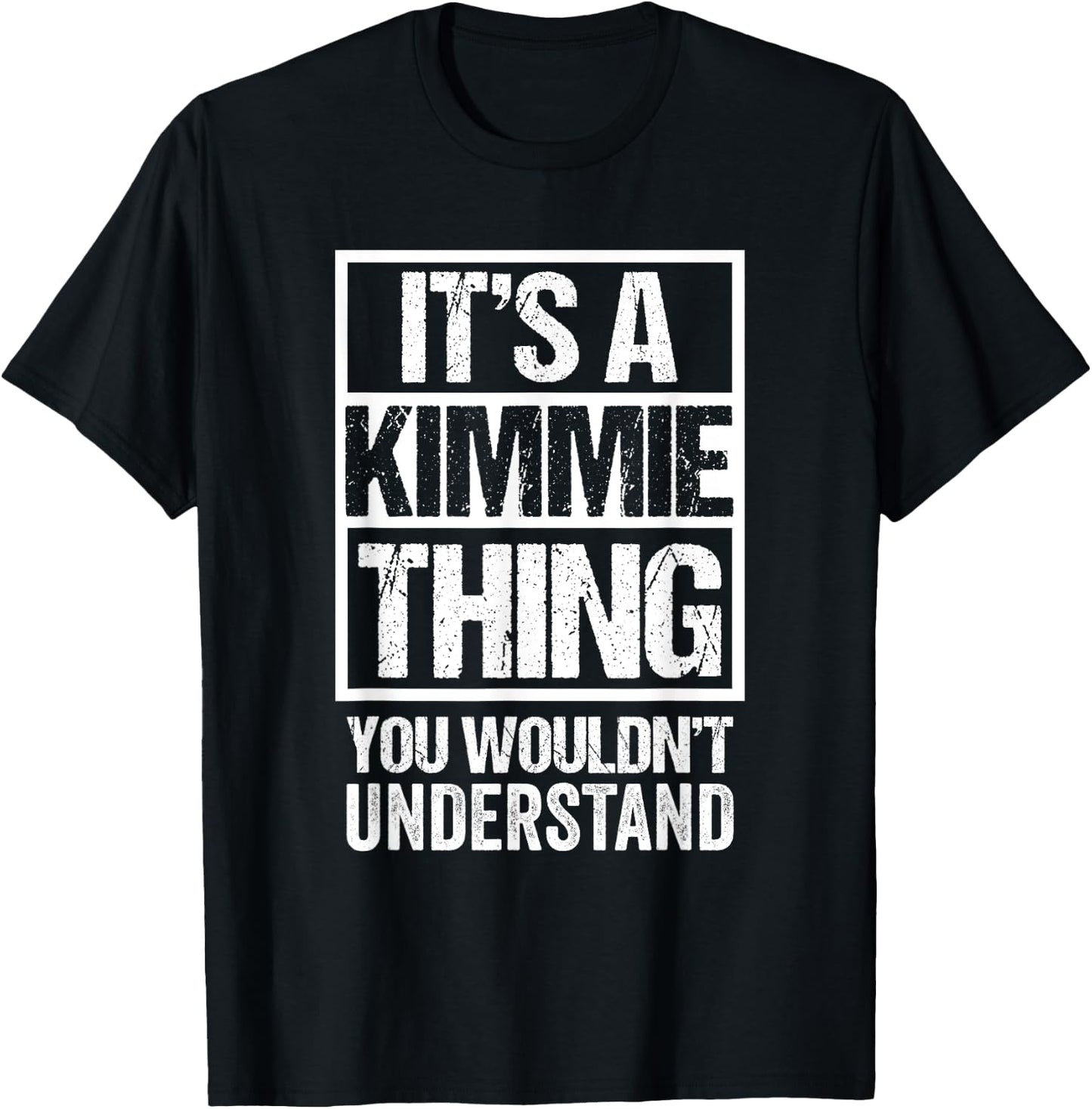 It's A Kimmie Thing You Wouldn't Understand First Name T-Shirt - T-Shirt | Black