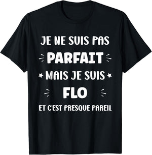 First name I'm not perfect but I'm Flo T-Shirt - T-Shirt | Black