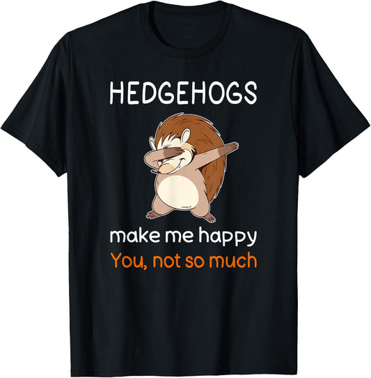 Funny Hedgehog Shirt Joke Hedgehog Quote Hedgehog Lover T-Shirt - T-Shirt | Black