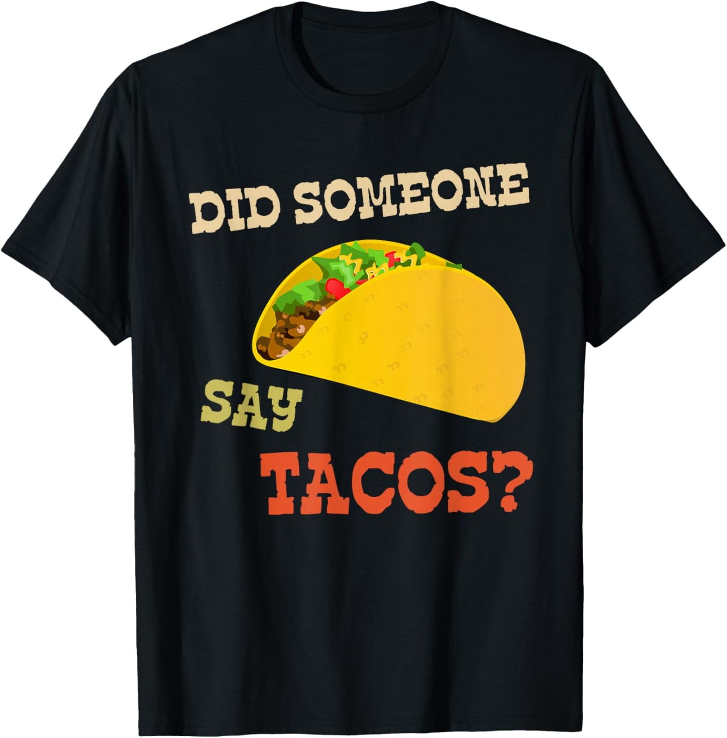 Cinco de Mayo Shirt Did Someone Say Tacos T-Shirt - T-Shirt | Black