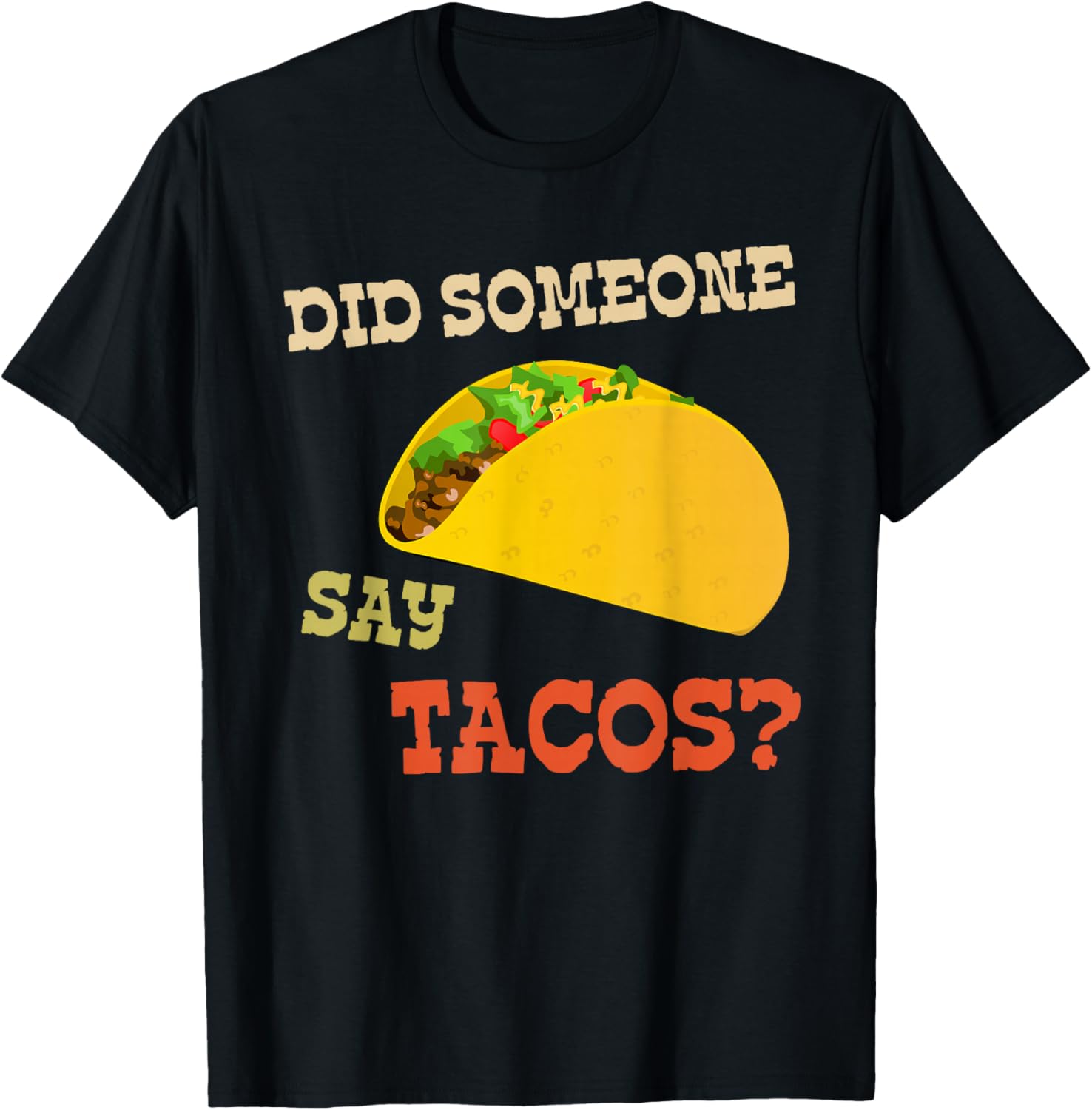 Cinco de Mayo Shirt Did Someone Say Tacos T-Shirt - T-Shirt | Black