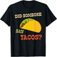 Cinco de Mayo Shirt Did Someone Say Tacos T-Shirt - T-Shirt | Black