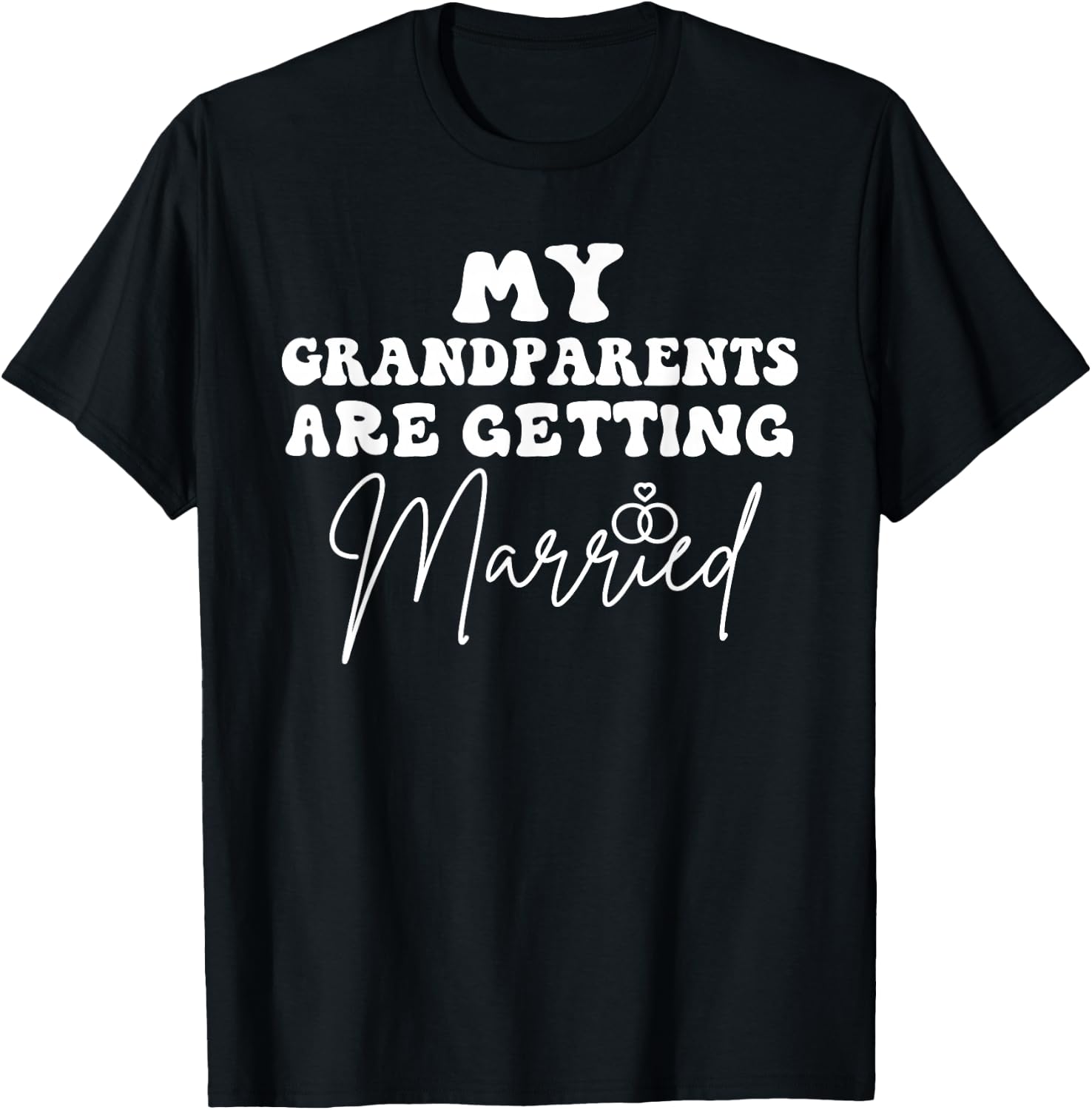Funny Wedding My Grandparents Are Getting Married Wedding T-Shirt - T-Shirt | Black