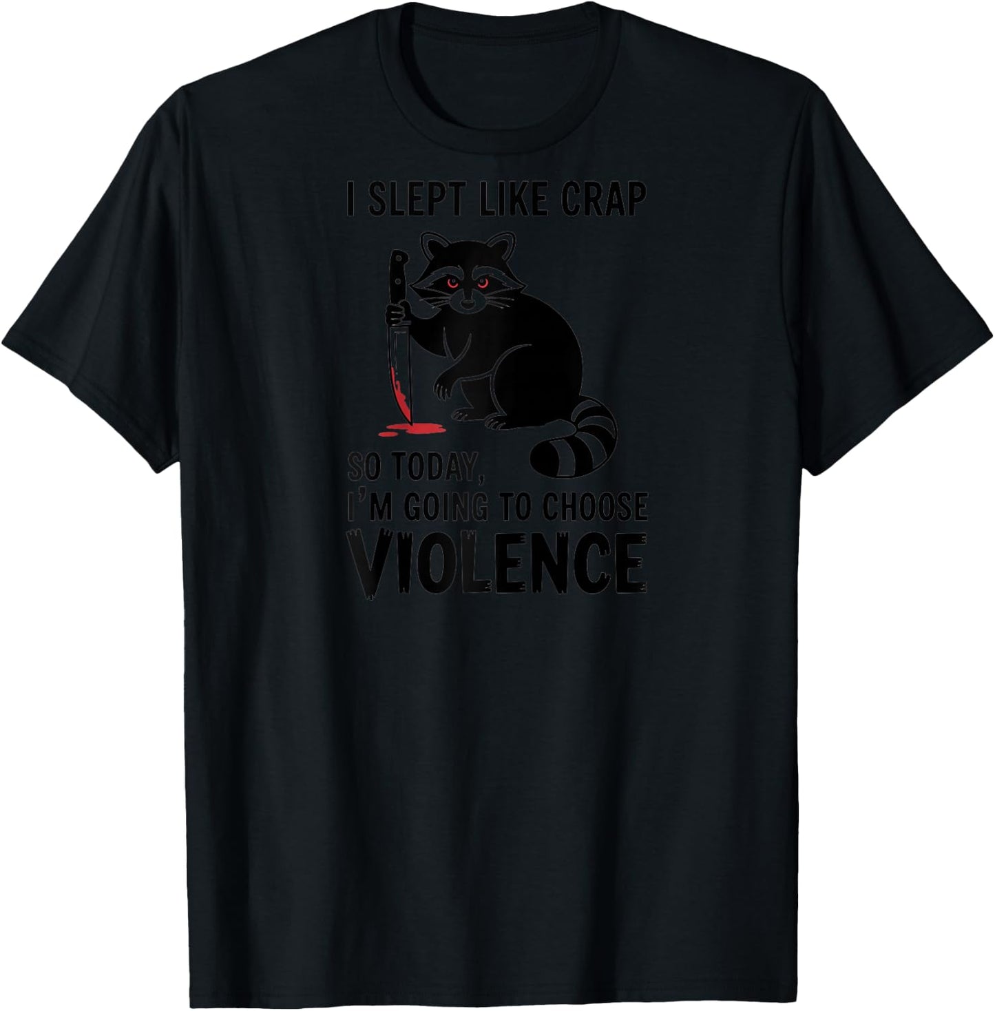 Funny Raccoon I Slept Like Crap Choose Violence Raglan Baseball T-Shirt - T-Shirt | Black