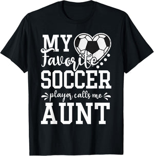 My Favorite Soccer Player Calls Me Aunt Soccer Lover T-Shirt - T-Shirt | Black