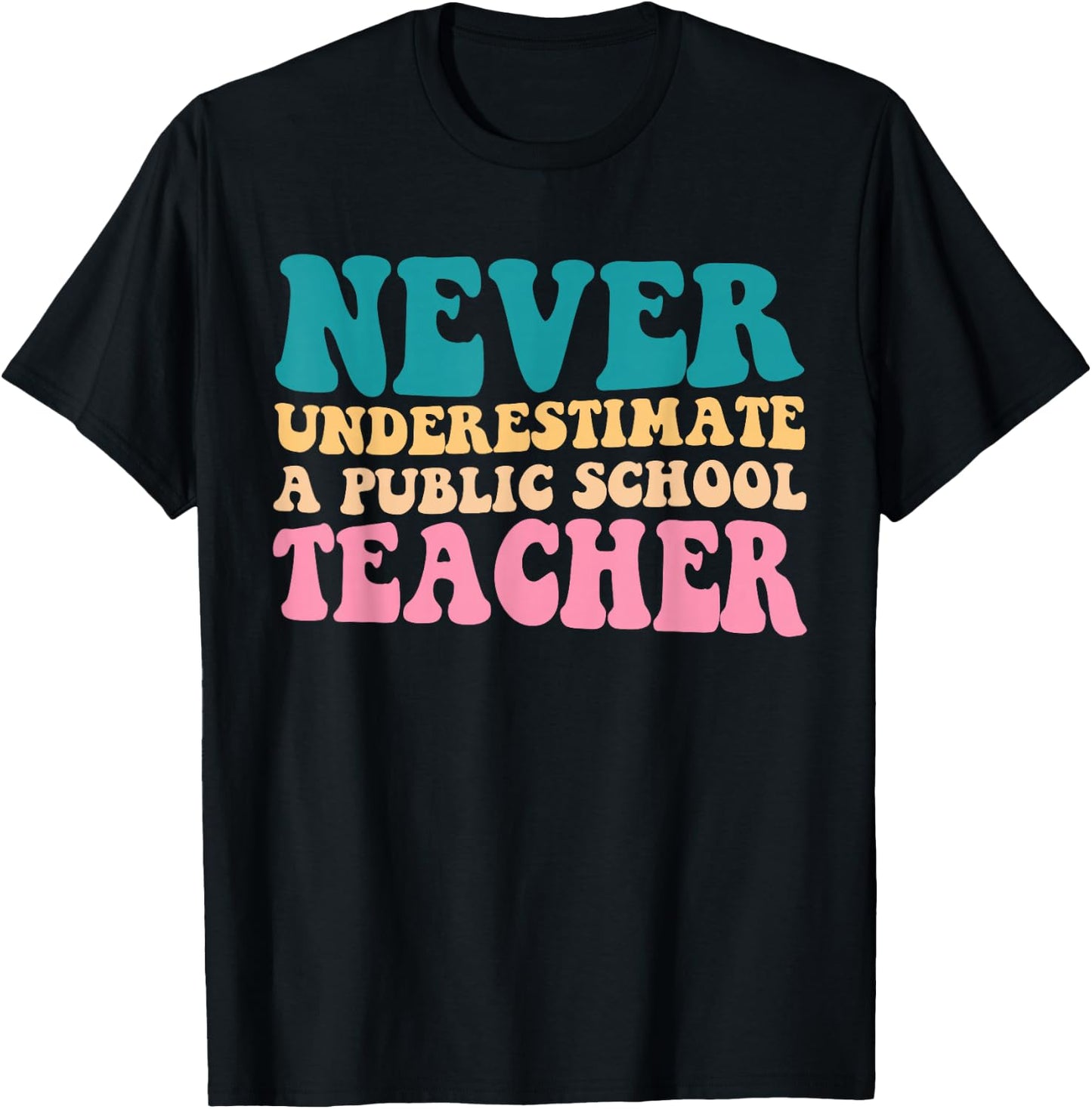 Never Underestimate A Public School Teacher Groovy Women T-Shirt - T-Shirt | Black