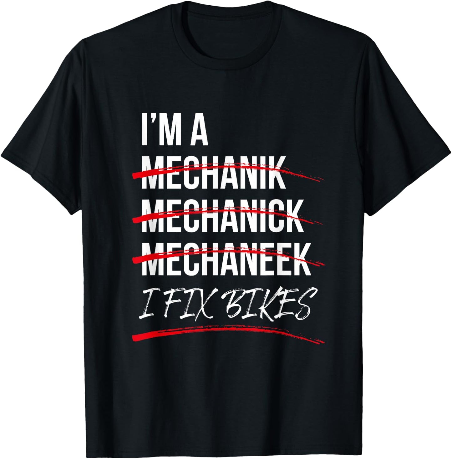 I'm A Mechanic I Fix Bikes T-Shirt - T-Shirt | Black