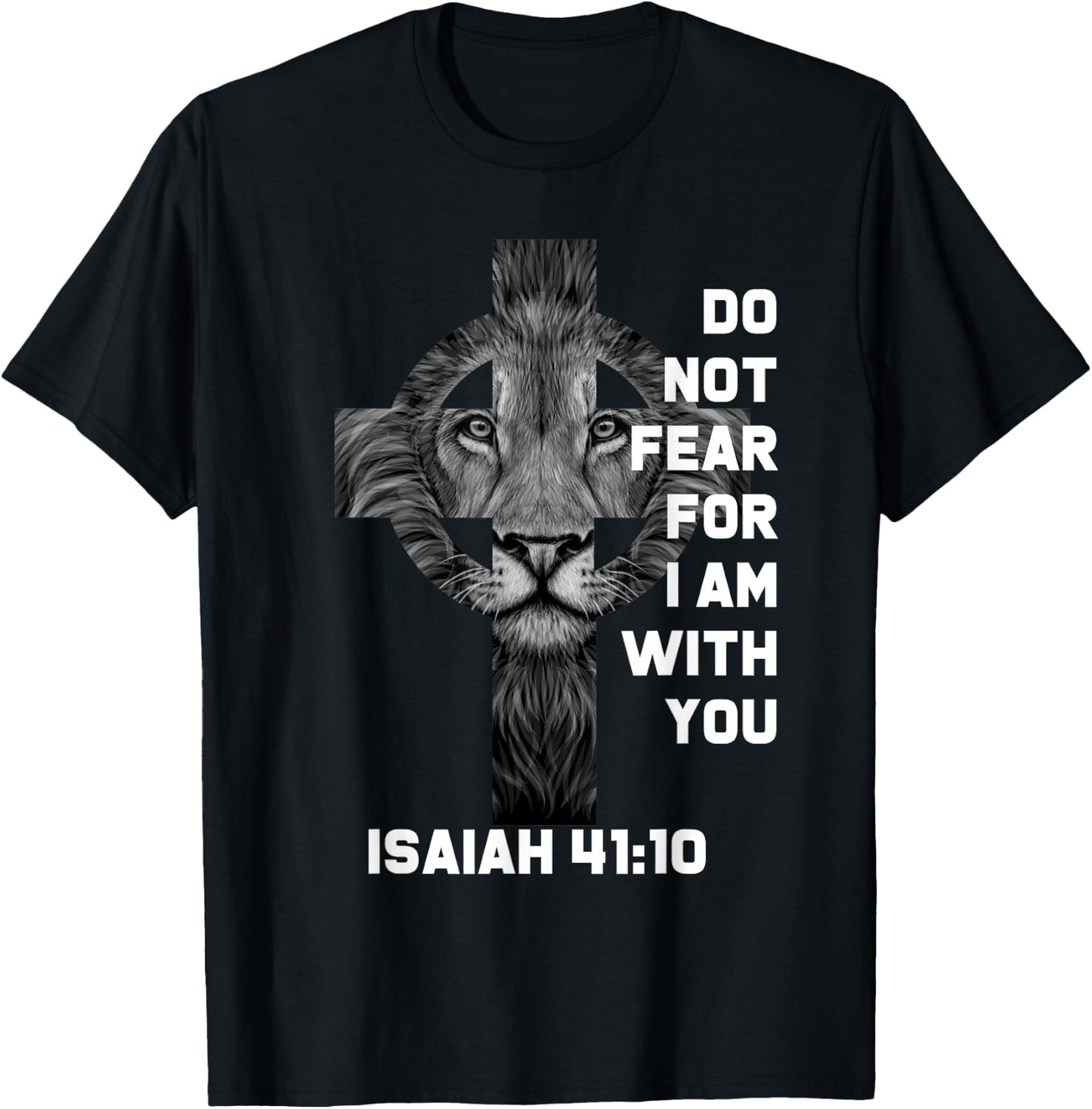 Do Not Fear For Am With You Christian Bible Sayings Lion T-Shirt - T-Shirt | Black