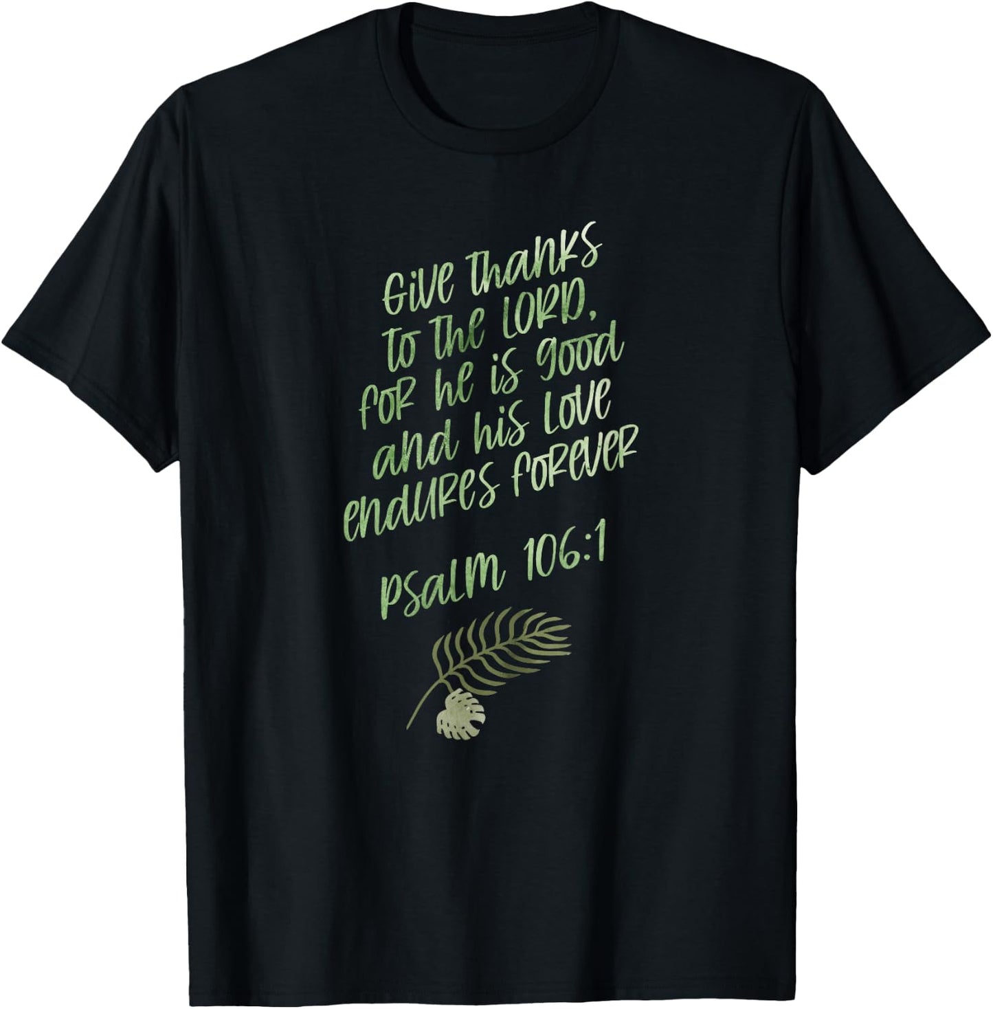 Psalm 106:1 GiveThanks Scripture Bible Verse Christian Gift T-Shirt - T-Shirt | Black