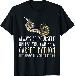 Be Yourself Always And Be A Carpet Python T-Shirt - T-Shirt | Black