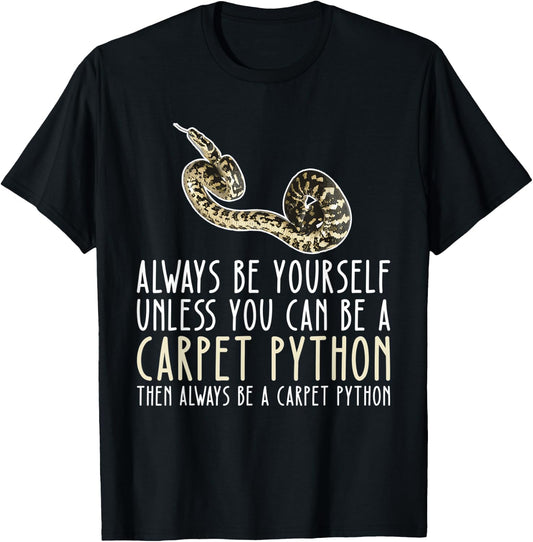 Be Yourself Always And Be A Carpet Python T-Shirt - T-Shirt | Black