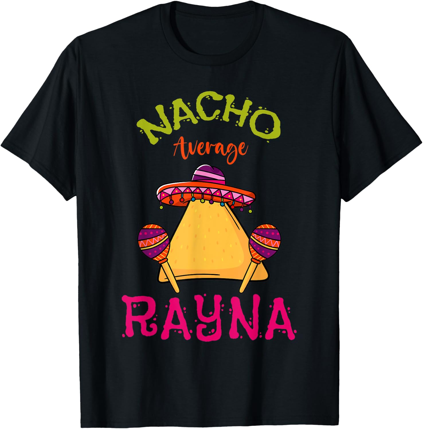 Nacho Average Rayna Personalized Name Funny Taco Roots T-Shirt - T-Shirt | Black