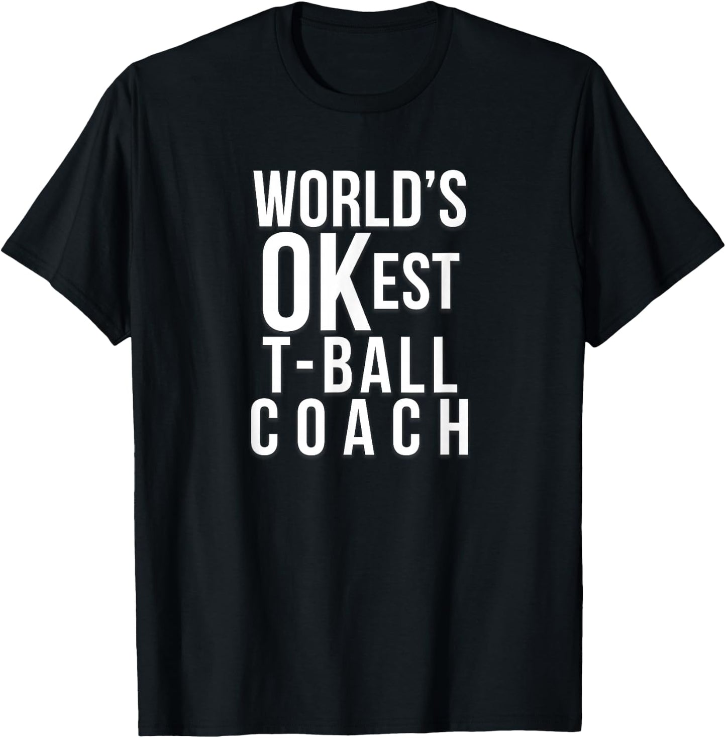 Worlds OKest Tball Coach Funny Gift from Baseball Team T-Shirt - T-Shirt | Black