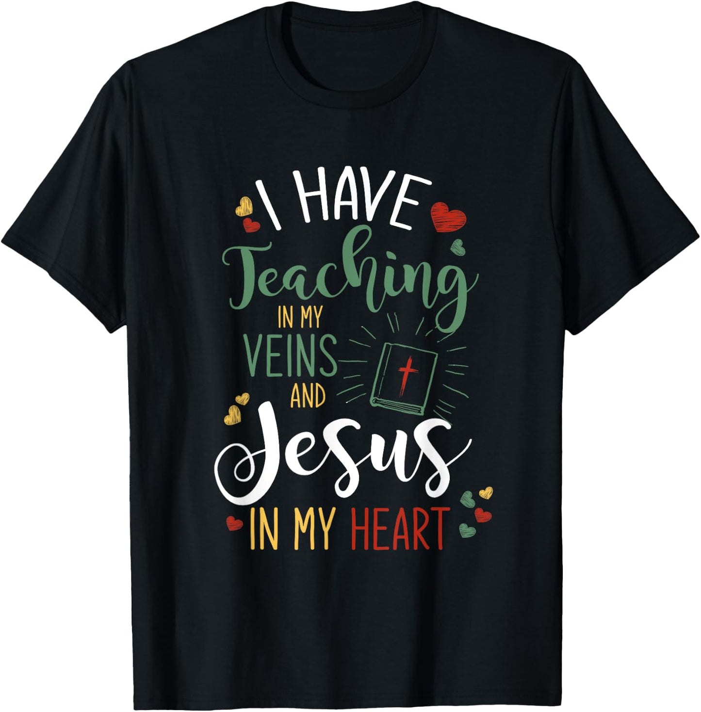 I Have Teaching In My Veins And Jesus In My Heart Jesus T-Shirt - T-Shirt | Black