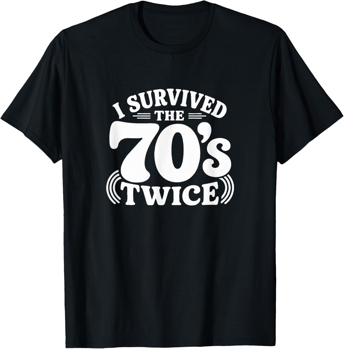 I Survived The 70's Twice T-Shirt - T-Shirt | Black