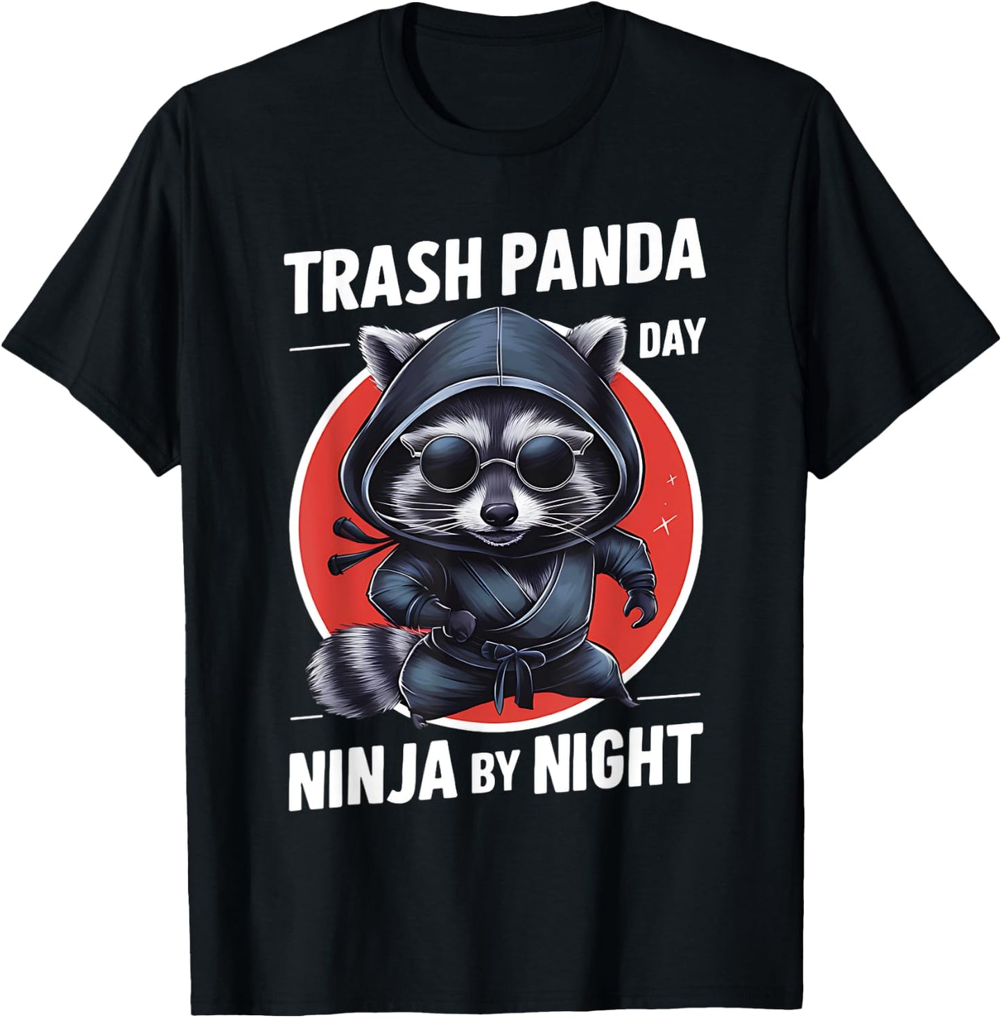 Trash Panda by Day Ninja by Night Funny Raccoon Funny T-Shirt - T-Shirt | Black
