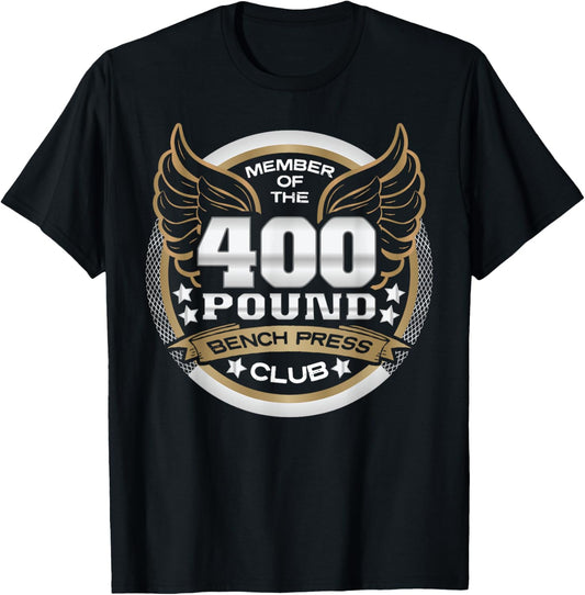 400 Pound Bench Press Club for Powerlifter Weightlifter Gym T-Shirt - T-Shirt | Black
