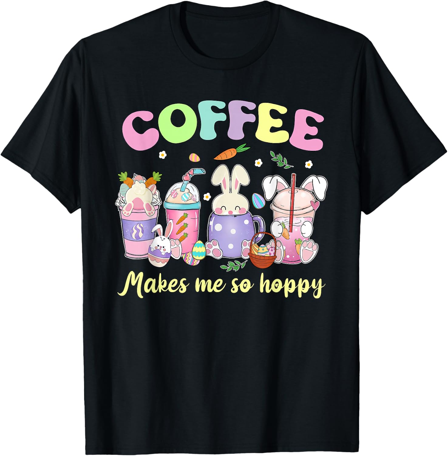 Coffee makes me so hoppy Easter day coffee lover T-Shirt - T-Shirt | Black