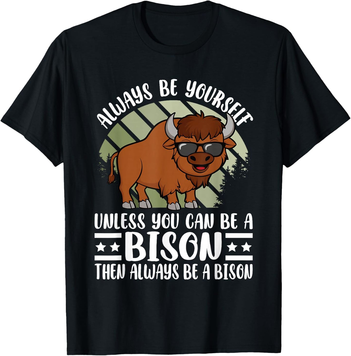 Always Be Yourself Funny Bison Buffalo Lover Men Women Kids T-Shirt - T-Shirt | Black