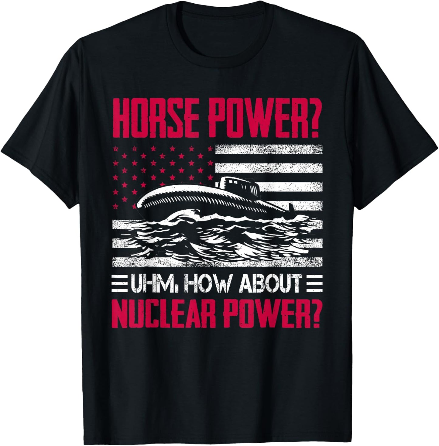 Military Submarine Veteran Funny Humor Submarine Horsepower T-Shirt - T-Shirt | Black
