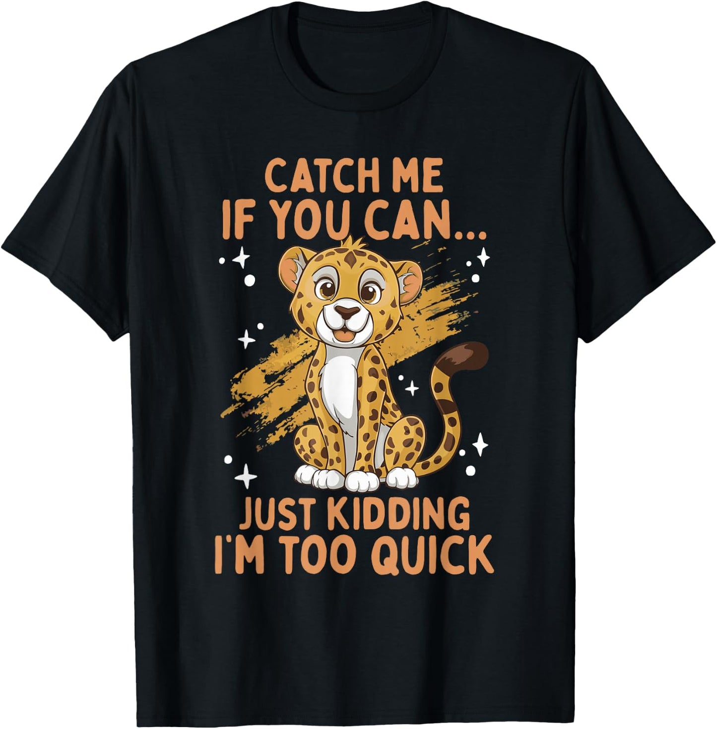 Cheetah Kids Cheetah Lover Catch Me If You Can Cute Cheetah T-Shirt - T-Shirt | Black