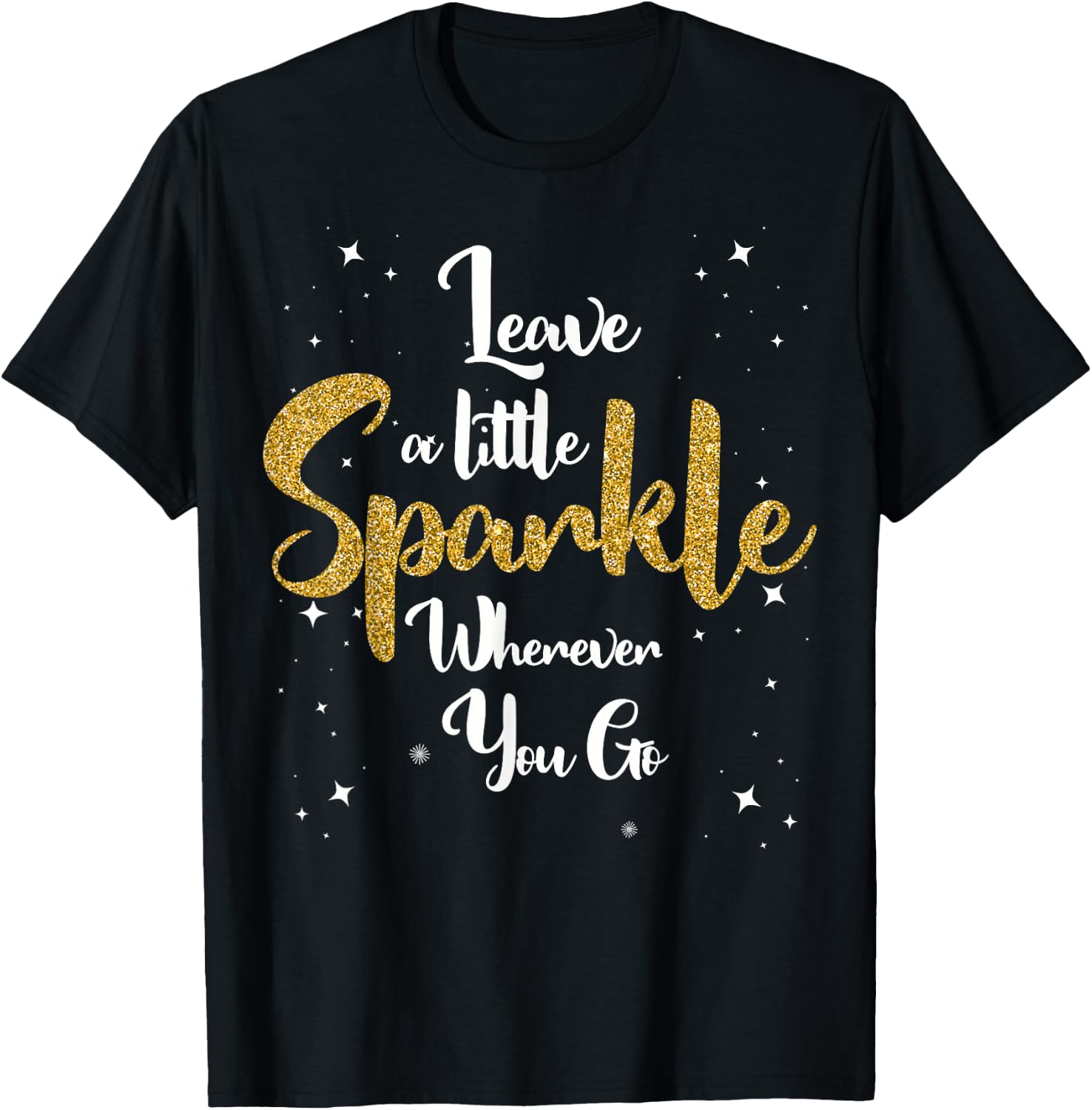 Cute Leave A Little Sparkle Wherever You Go T-Shirt - T-Shirt | Black