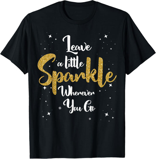 Cute Leave A Little Sparkle Wherever You Go T-Shirt - T-Shirt | Black