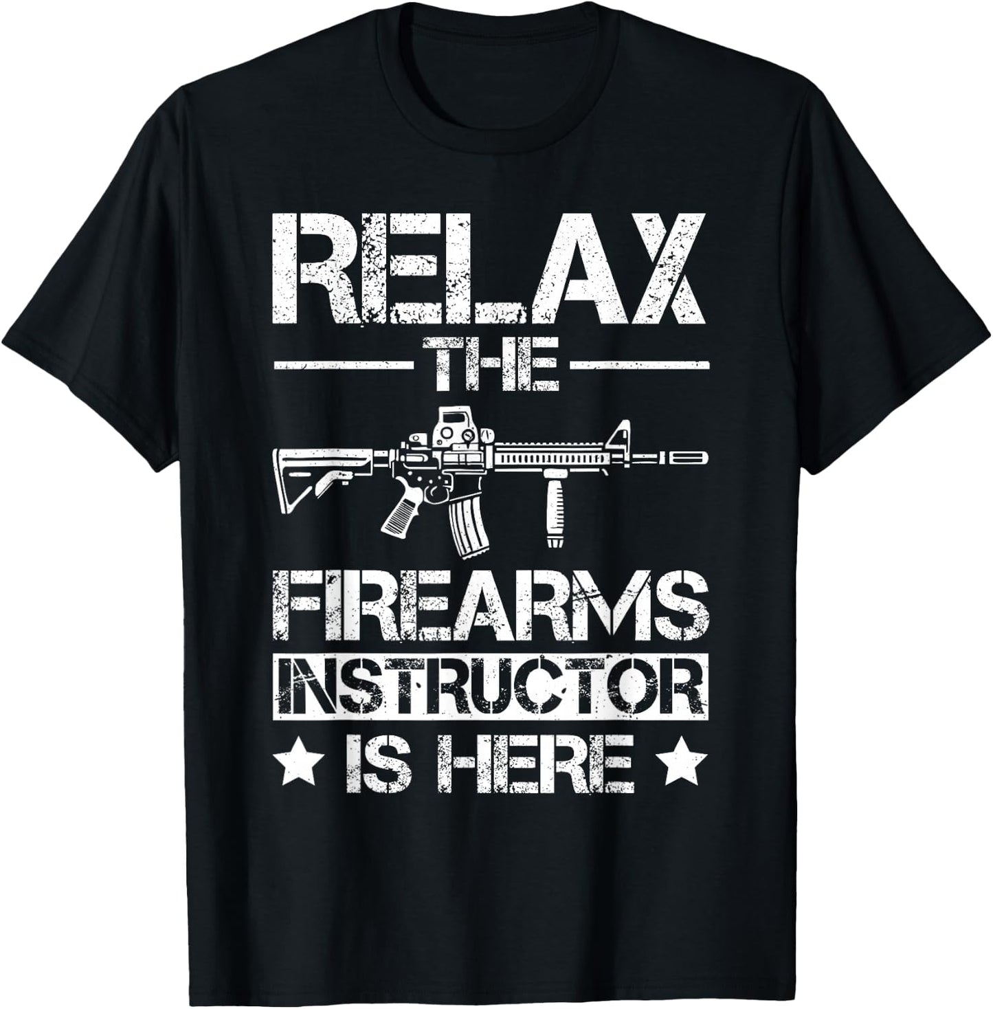 Relax The Firearm Instructor is here T-Shirt - T-Shirt | Black